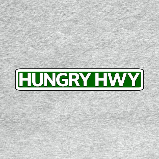 Hungry Hwy Street Sign by Mookle